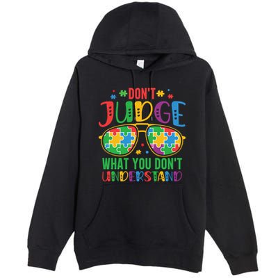Don't Judge What You Don't' Understand Autism Awareness Month Premium Pullover Hoodie