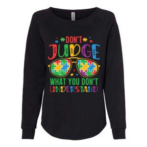 Don't Judge What You Don't' Understand Autism Awareness Month Womens California Wash Sweatshirt