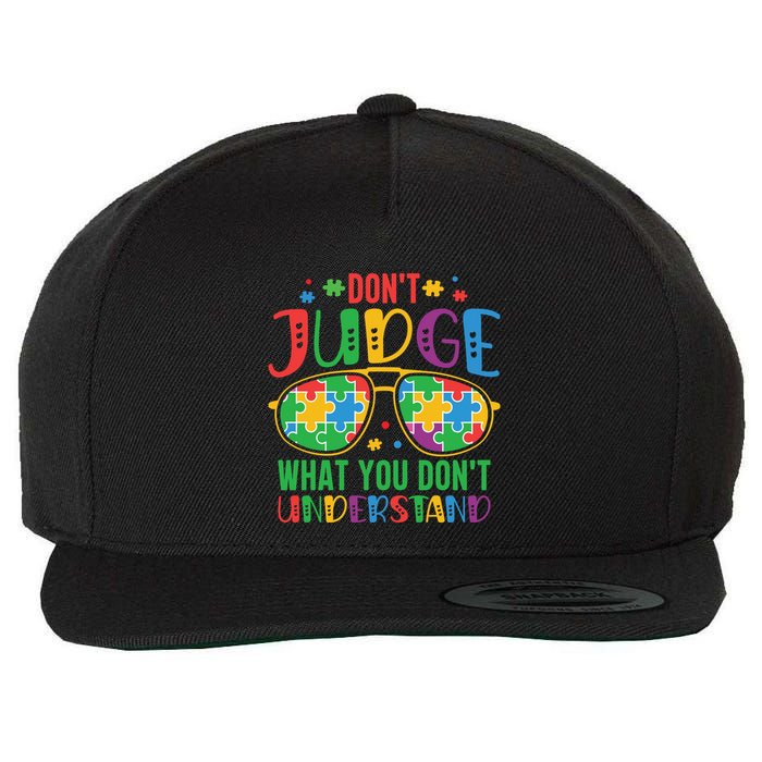 Don't Judge What You Don't' Understand Autism Awareness Month Wool Snapback Cap