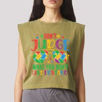 Don't Judge What You Don't' Understand Autism Awareness Month Garment-Dyed Women's Muscle Tee