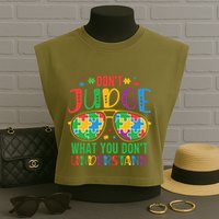 Don't Judge What You Don't' Understand Autism Awareness Month Garment-Dyed Women's Muscle Tee