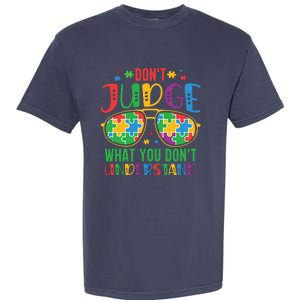 Don't Judge What You Don't' Understand Autism Awareness Month Garment-Dyed Heavyweight T-Shirt