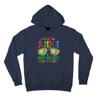 Don't Judge What You Don't' Understand Autism Awareness Month Hoodie