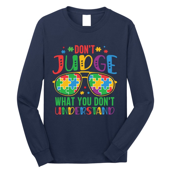 Don't Judge What You Don't' Understand Autism Awareness Month Long Sleeve Shirt