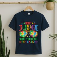 Don't Judge What You Don't' Understand Autism Awareness Month T-Shirt