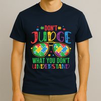 Don't Judge What You Don't' Understand Autism Awareness Month T-Shirt