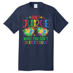 Don't Judge What You Don't' Understand Autism Awareness Month Tall T-Shirt