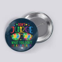 Don't Judge What You Don't' Understand Autism Awareness Month Button