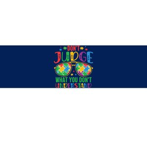 Don't Judge What You Don't' Understand Autism Awareness Month Bumper Sticker