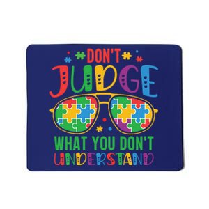 Don't Judge What You Don't' Understand Autism Awareness Month Mousepad