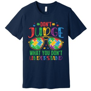 Don't Judge What You Don't' Understand Autism Awareness Month Premium T-Shirt