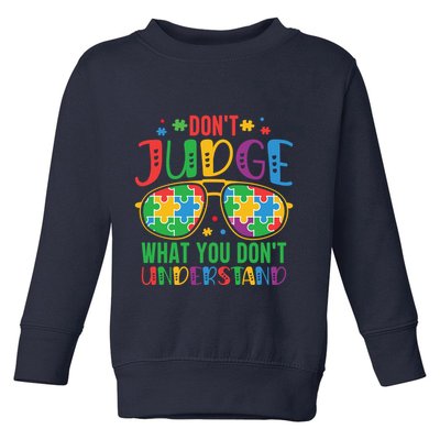 Don't Judge What You Don't' Understand Autism Awareness Month Toddler Sweatshirt