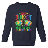 Don't Judge What You Don't' Understand Autism Awareness Month Toddler Sweatshirt