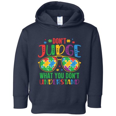 Don't Judge What You Don't' Understand Autism Awareness Month Toddler Hoodie