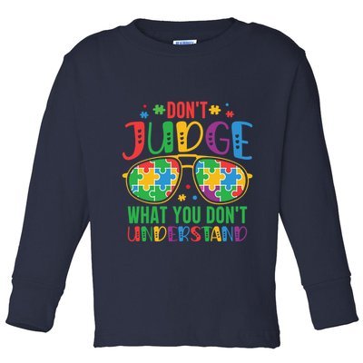 Don't Judge What You Don't' Understand Autism Awareness Month Toddler Long Sleeve Shirt