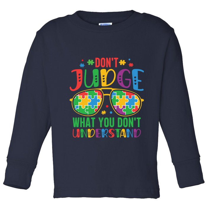 Don't Judge What You Don't' Understand Autism Awareness Month Toddler Long Sleeve Shirt