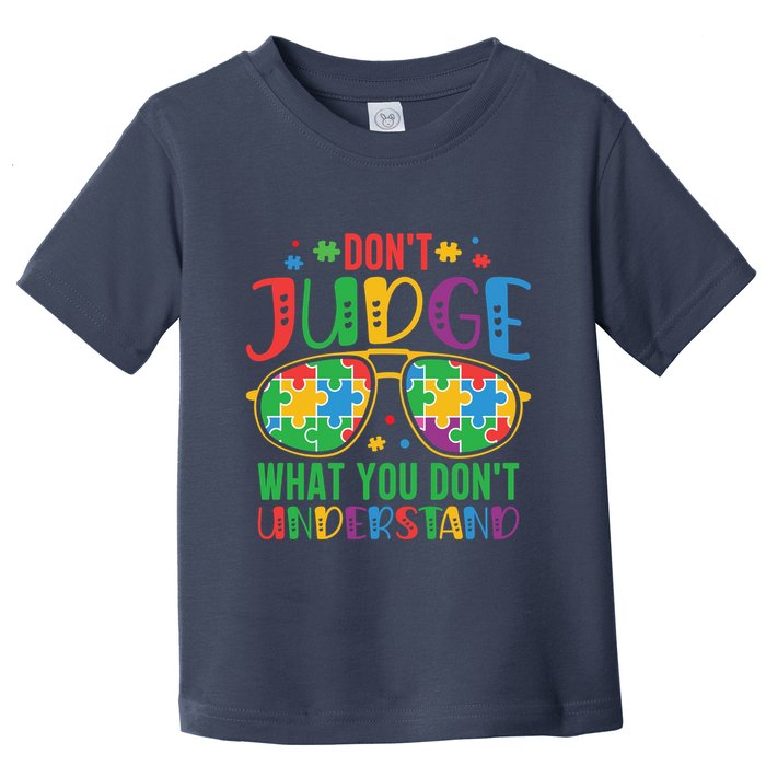 Don't Judge What You Don't' Understand Autism Awareness Month Toddler T-Shirt