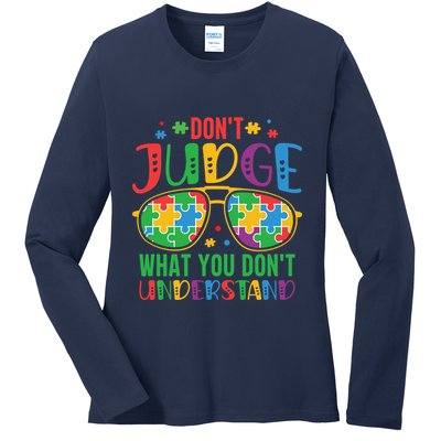 Don't Judge What You Don't' Understand Autism Awareness Month Ladies Long Sleeve Shirt