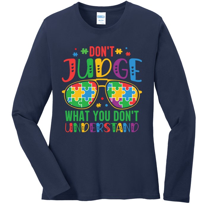 Don't Judge What You Don't' Understand Autism Awareness Month Ladies Long Sleeve Shirt