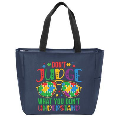 Don't Judge What You Don't' Understand Autism Awareness Month Zip Tote Bag