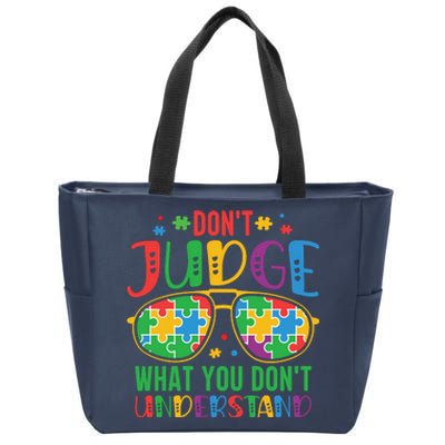 Don't Judge What You Don't' Understand Autism Awareness Month Zip Tote Bag