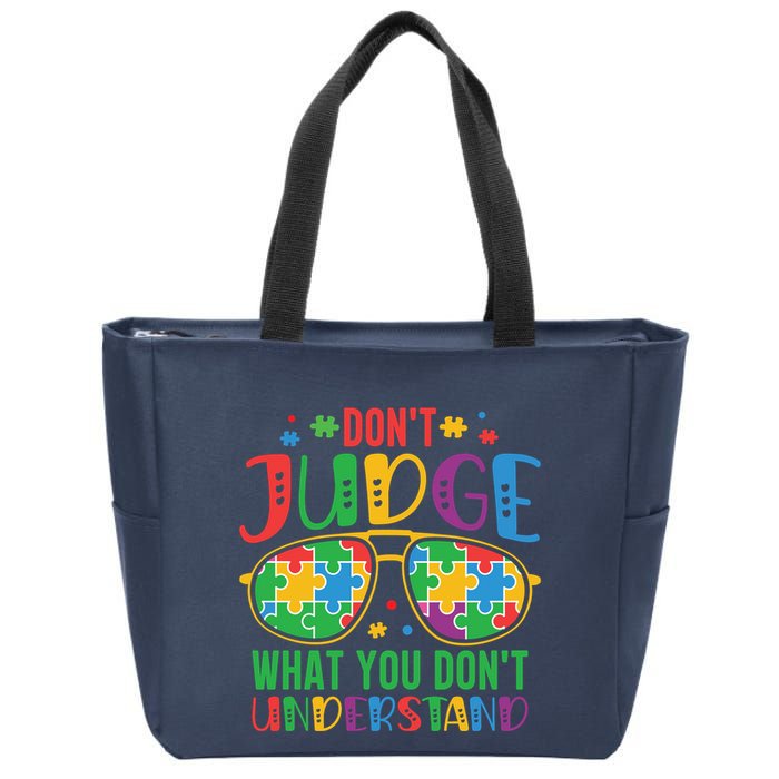 Don't Judge What You Don't' Understand Autism Awareness Month Zip Tote Bag