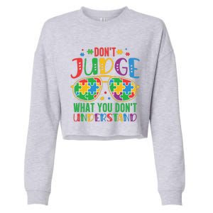 Don't Judge What You Don't' Understand Autism Awareness Month Cropped Pullover Crew