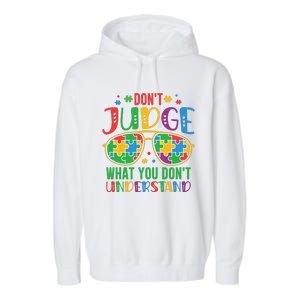 Don't Judge What You Don't' Understand Autism Awareness Month Garment-Dyed Fleece Hoodie