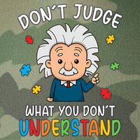 Don't Judge What You Don't Understand Autism Awareness Albert Einstein Legacy Tie Dye Trucker Hat