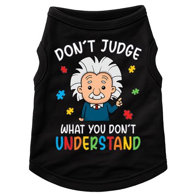 Don't Judge What You Don't Understand Autism Awareness Albert Einstein Doggie Tank