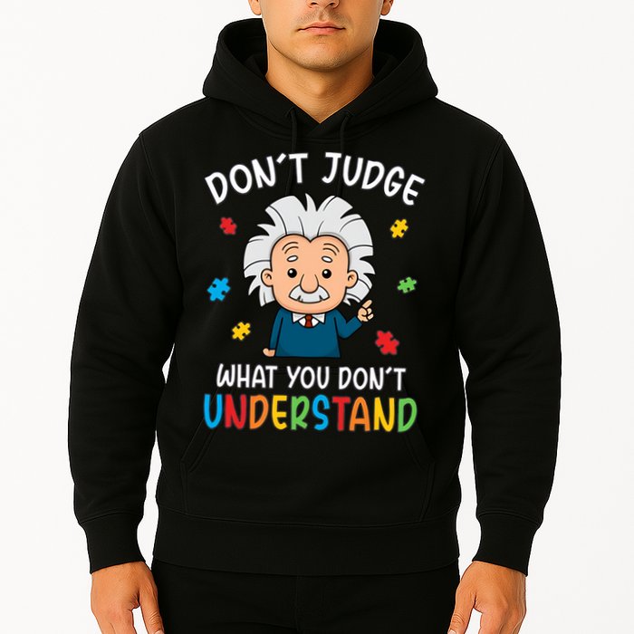 Don't Judge What You Don't Understand Autism Awareness Albert Einstein Hoodie