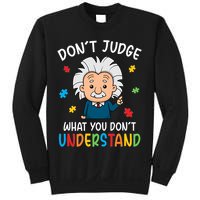 Don't Judge What You Don't Understand Autism Awareness Albert Einstein Sweatshirt