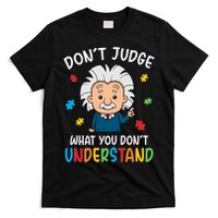 Don't Judge What You Don't Understand Autism Awareness Albert Einstein T-Shirt