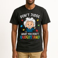 Don't Judge What You Don't Understand Autism Awareness Albert Einstein Tall T-Shirt