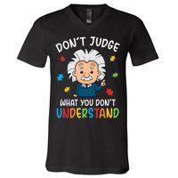 Don't Judge What You Don't Understand Autism Awareness Albert Einstein V-Neck T-Shirt
