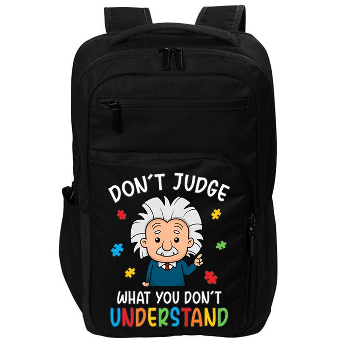 Don't Judge What You Don't Understand Autism Awareness Albert Einstein Impact Tech Backpack