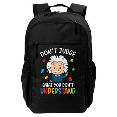 Don't Judge What You Don't Understand Autism Awareness Albert Einstein Daily Commute Backpack