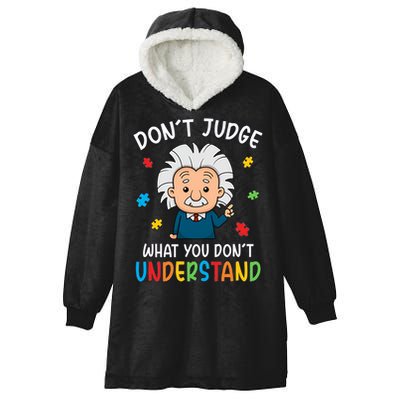 Don't Judge What You Don't Understand Autism Awareness Albert Einstein Hooded Wearable Blanket