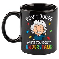 Don't Judge What You Don't Understand Autism Awareness Albert Einstein 11oz C Handle Ceramic Mug