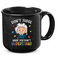 Don't Judge What You Don't Understand Autism Awareness Albert Einstein 15oz Campfire Ceramic Mug