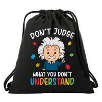 Don't Judge What You Don't Understand Autism Awareness Albert Einstein Drawstring Bag