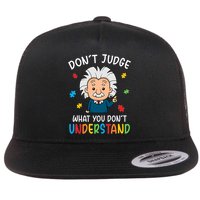 Don't Judge What You Don't Understand Autism Awareness Albert Einstein Flatbill Hat