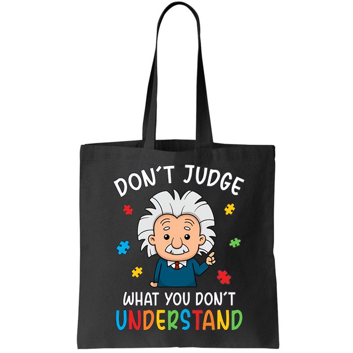Don't Judge What You Don't Understand Autism Awareness Albert Einstein Bag