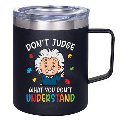 Don't Judge What You Don't Understand Autism Awareness Albert Einstein 12oz Stainless Steel Coffee Mug