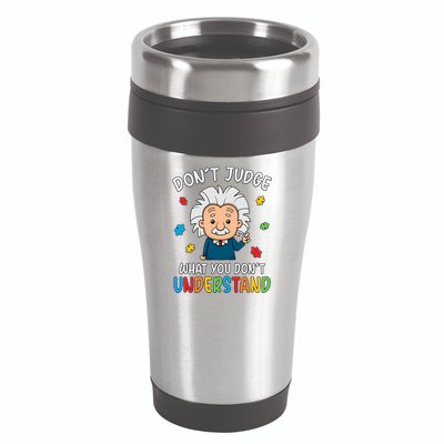 Don't Judge What You Don't Understand Autism Awareness Albert Einstein 16oz Travel Tumbler