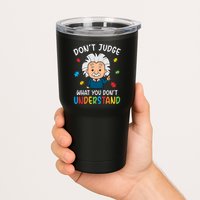 Don't Judge What You Don't Understand Autism Awareness Albert Einstein Tumbler