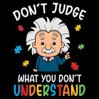 Don't Judge What You Don't Understand Autism Awareness Albert Einstein Mousepad