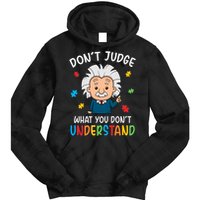 Don't Judge What You Don't Understand Autism Awareness Albert Einstein Tie Dye Hoodie