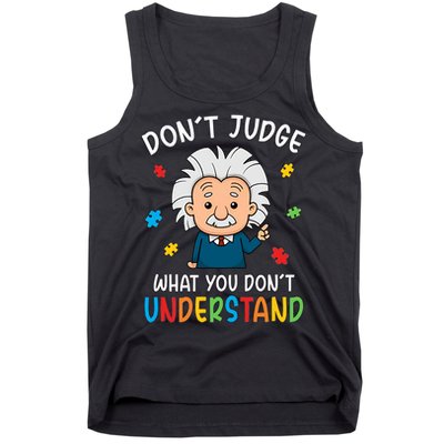 Don't Judge What You Don't Understand Autism Awareness Albert Einstein Tank Top