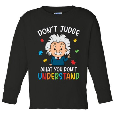 Don't Judge What You Don't Understand Autism Awareness Albert Einstein Toddler Long Sleeve Shirt